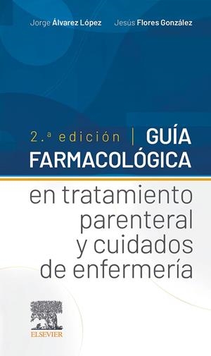 GUIA FARMACOLOGICA TRATAMIENTO PARENTERAL Y CUIDADOS DE ENFERMERÍA | 9788491136774 | ALVAREZ LOPEZ