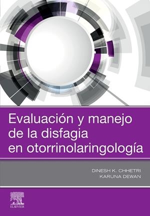 EVALUACION Y MANEJO DE LA DISFAGIA EN OTORRINOLARINGOLOGIA | 9788491136859 | CHHETRI, DINESH