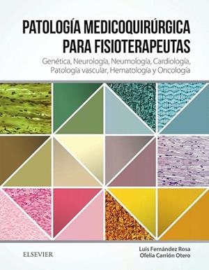 PATOLOGIA MEDICO-QUIRURGICA PARA FISIOTERAPEUTAS | 9788490227947 | FERNANDEZ ROSA, LUIS / CARRION OTERO, O.