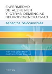 ENFERMEDAD DE ALZHEIMER Y OTRAS DEMENCIAS NEURODEGENERATIVAS | 9788491131434 | GARCIA MEILAN, JUAN JOSE / CRIADO GUTIERRE