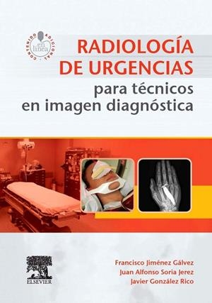 RADIOLOGIA DE URGENCIAS PARA TECNICOS EN IMAGEN DIAGNOSTICA | 9788490229323 | JIMENEZ GALVEZ, FRANCISCO / SORIA JEREZ, J.