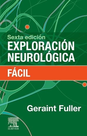 EXPLORACION NEUROLOGICA FACIL (6ª ED) | 9788491137320 | FULLER, GERAINT