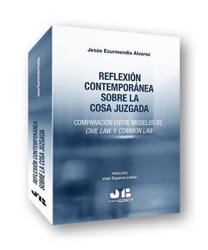 REFLEXION CONTEMPORANEA SOBRE LA COSA JUZGADA | 9788412367140 | EZURMENDIA ALVAREZ, JESUS