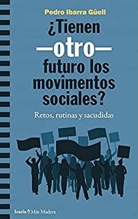 TIENEN OTRO FUTURO LOS MOVIMIENTOS SOCIALES | 9788418826108 | IBARRA, PEDRO