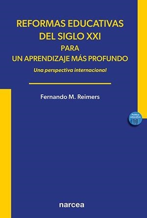 REFORMAS EDUCATIVAS DEL SIGLO XXI PARA UN APRENDIZAJE MÁS PROFUNDO | 9788427728325 | REIMERS, FERNANDO