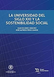 UNIVERSIDAD DEL SIGLO XXI Y SOSTENIBILIDAD SOCIAL | 9788418656408 | ESCÁMEZ SÁNCHEZ, JUAN/Y OTROS