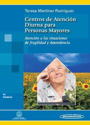 CENTROS DE ATENCION DIURNA PARA PERSONAS MAYORES | 9788498352849 | MARTINEZ RODRIGUEZ, TERESA