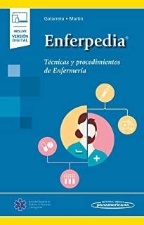 ENFERPEDIA. TECNICAS Y PROCEDIMIENTOS DE ENFERMERIA | 9788491107415 | GALARRETA APERTE, SERGIO / MARTÍN GRACIA, CARLOS