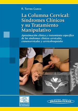 COLUMNA CERVICAL : SINDROMES CLINICOS Y SU TRATAMIENTO MANIPULATIVO | 9788479037086 | TORRES CUECO, RAFAEL