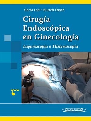 CIRUGIA ENDOSCOPICA EN GINECOLOGIA | 9786077743231 | GARZA LEAL / BUSTOS LOPEZ