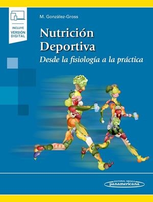NUTRICION DEPORTIVA : DESDE LA FISIOLOGIA A LA PRACTICA | 9788491106036 | GONZALEZ GROSS, MARIA MARCELA