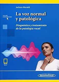 VOZ NORMAL Y PATOLOGICA, LA. DIAGNOSTICO Y TRATAMIENTO DE LA PATOLOGIA VOCAL | 9789500695930 | JACKSON / MENALDI