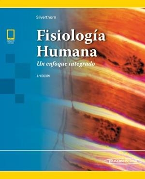 FISIOLOGIA HUMANA UN ENFOQUE INTEGRADO (8ª ED) | 9786078546220 | SILVERTHORN