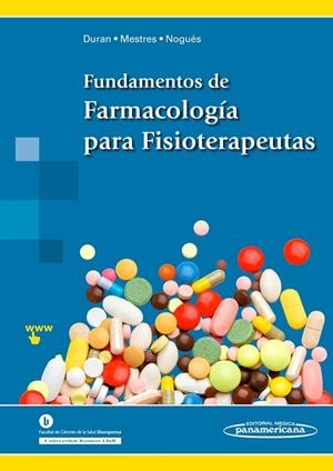 FUNDAMENTOS DE FARMACOLOGIA PARA FISIOTERAPEUTAS | 9788498359411 | MÀRIUS DURAN HORTOLÀ/CONCEPCIÓ MESTRES MIRALLES/MARÍA ROSA NOGUES LLORT