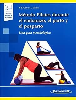 METODO PILATES DURANTE EL EMBARAZO, EL PARTO Y EL POSPARTO | 9788491103738 | CALVO MINGUEZ, JUAN BOSCO / CABRAL PAEZ, L.