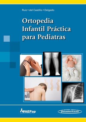 ORTOPEDIA INFANTIL PRACTICA PARA PEDIATRAS | 9788491102250 | RUIZ
