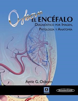 ENCEFALO DIAGNOSTICO POR IMAGEN PATOLOGIA Y ANATOMIA | 9788498358056 | OSBORN
