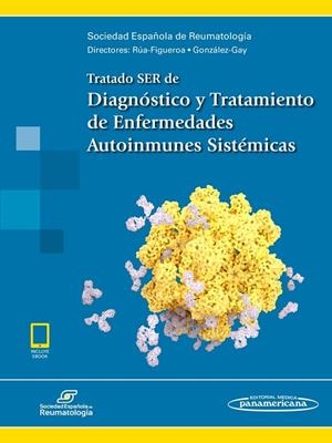 TRATADO SER DE DIAGNOSTICO Y TRATAMIENTO DE ENFERMEDADES AUTOINMUNES SISTÉMICAS | 9788491102847 | SOCIEDAD ESPAÑOLA DE REUMATOLOGIA