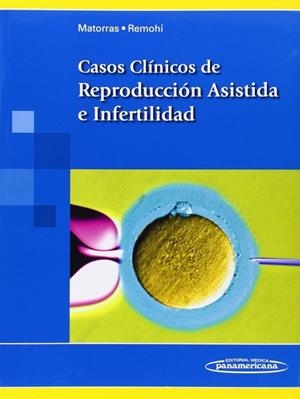 CASOS CLINICOS DE REPRODUCCION ASISTIDA E INFERTILIDAD | 9788498358179 | MATORRAS WEINIG, ROBERTO