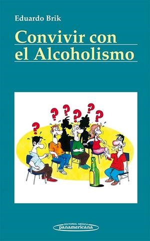 CONVIVIR CON EL ALCOHOLISMO | 9788498354270 | BRIK, EDUARDO