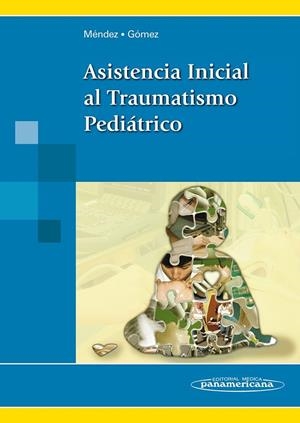 ASISTENCIA INICIAL AL TRAUMATISMO PEDIATRICO | 9788498356953 | MENDEZ GALLART, ROBERTO