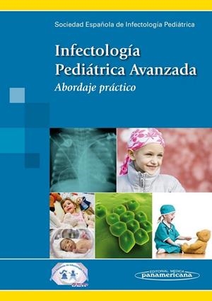 INFECTOLOGIA PEDIATRICA AVANZADA | 9788498357738 | SEIP SOCIEDAD ESPAÑOLA DE INFECTOLOGÍA PEDIÁTRICA