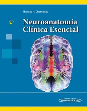 NEUROANATOMIA CLINICA ESENCIAL | 9786078546008 | THOMAS H. CHAMPNEY