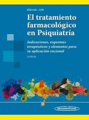 TRATAMIENTO FARMACOLOGICO EN PSIQUIATRIA, EL | 9789500603232 | WIKINSKI, JUFE