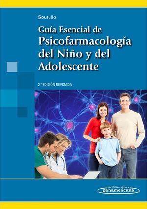 GUIA ESENCIAL DE PSICOFARMACOLOGIA DEL NIÑO Y DEL ADOLESCENTE | 9788491104940 | SOUTULLO ESPERON, CESAR