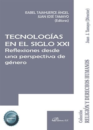 TECNOLOGIAS EN EL SIGLO XXI. REFLEXIONES DESDE UNA PERSPECTIVA DE GÉNERO | 9788413774947 | TAJAHUERCE ANGEL, ISABEL /TAMAYO ACOSTA