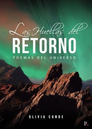 HUELLAS DEL RETORNO, LAS. POEMAS DEL UNIVERSO | 9788418721229 | CONDE, OLIVIA