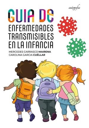 GUÍA DE ENFERMEDADES TRANSMISIBLES EN LA INFANCIA | 9788418587597 | CARRASCO MAIRENA, MERCEDES / GARCÍA CUÉLLAR, CAROLINA