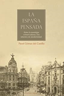 ESPAÑA PENSADA, LA | 9788418168451 | GOMEZ DEL CASTILLO, PAVEL