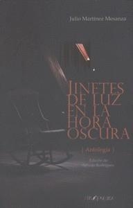 JINETES DE LUZ EN LA HORA OSCURA | 9788418536168 | MARTINEZ MESANZA, JULIO
