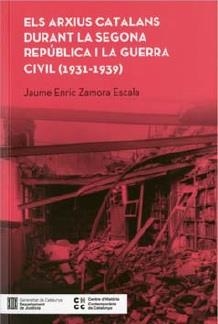 ARXIUS CATALANS DURANT LA SEGONA REPÚBLICA I LA GUERRA CIVIL, EL | 9788418601606 | CENTRE D'HISTÒRIA CONTEMPORÀNIA DE CATALUNYA