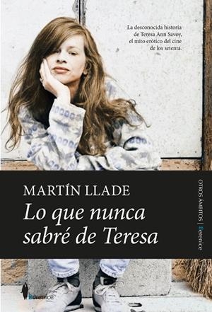 LO QUE NUNCA SABRÉ DE TERESA | 9788418709203 | LLADE, MARTÍN