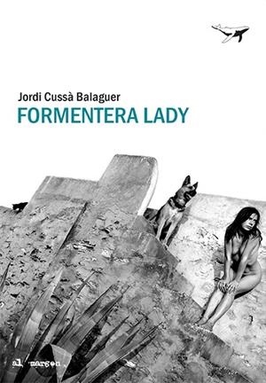 FORMENTERA LADY | 9788412220575 | CUSSÀ BALAGUER, JORDI