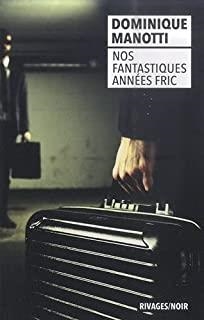 NOS FANTASTIQUES ANNEES FRIC | 9782743653132 | MANOTTI, DOMINIQUE