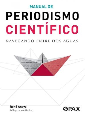 MANUAL DE PERIODISMO CIENTÍFICO | 9786077132530 | ANAYA, RENÉ
