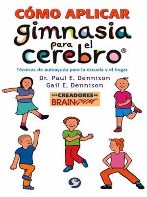 CÓMO APLICAR GIMNASIA PARA EL CEREBRO | 9789688606445 | DENNISON, PAUL E. / DENNISON, GAIL E.
