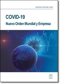 COVID-19: NUEVO ORDEN MUNDIAL Y EMPRESA | 9788492754564 | CRISTÓBAL CARLE, GREGORIO