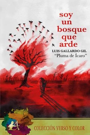 SOY UN BOSQUE QUE ARDE | 9788418828065 | GALLARDO GIL, LUIS