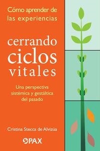 CERRANDO CICLOS VITALES : CÓMO APRENDER DE LAS EXPERIENCIAS | 9786077131922 | STECCA DE ALVIZÚA, CRISTINA