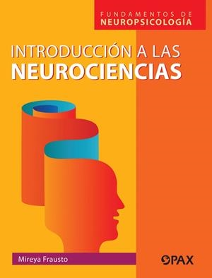 INTRODUCCIÓN A LAS NEUROCIENCIAS | 9786077131946 | FRAUSTO ROJAS, MIREYA
