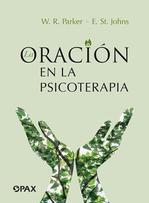 ORACIÓN EN LA PSICOTERAPIA, LA | 9786077132554 | PARKER, WILLIAM R. / ST. JOHNS, ELAINE