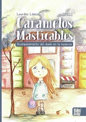 CARAMELOS MASTICABLES | 9788418789298 | LOPEZ, LOURDES