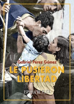 LE PUSIERON LIBERTAD | 9788418153396 | PEREZ GOMEZ, GABRIEL