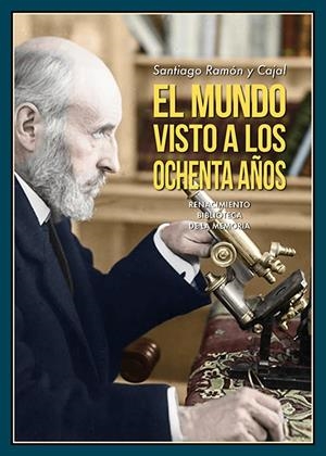 MUNDO VISTO A LOS OCHENTA AÑOS, EL | 9788418818097 | RAMON Y CAJAL, SANTIAGO