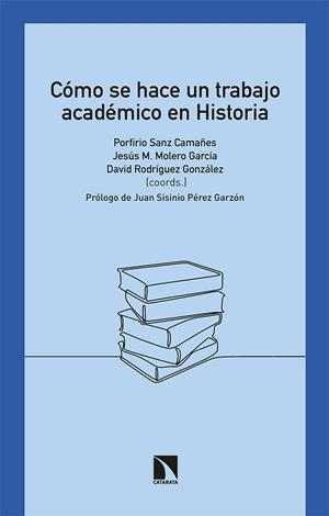 CÓMO SE HACE UN TRABAJO ACADÉMICO EN HISTORIA | 9788413522685 | RODRIGUEZ / SANZ