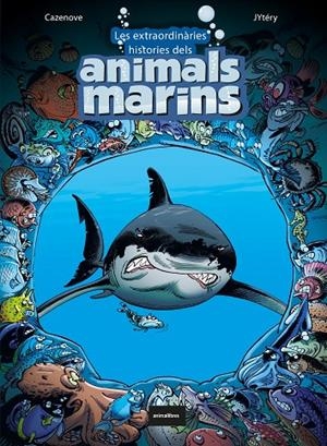 EXTRAORDINÀRIES HISTÒRIES DELS ANIMALS MARINS, LES | 9788418592126 | CAZENOVE, CHRISTOPHE